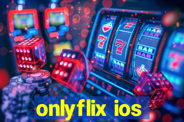 onlyflix ios